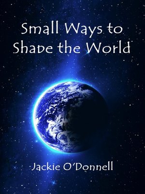cover image of Small Ways to Shape the World